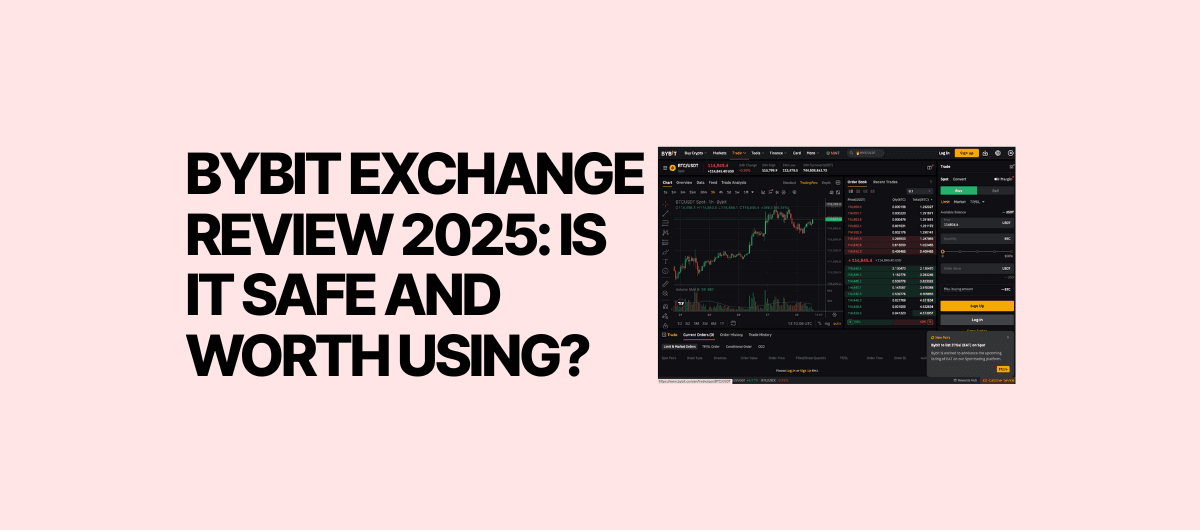 Bybit Exchange Review 2025: Is It Safe and Worth Using?