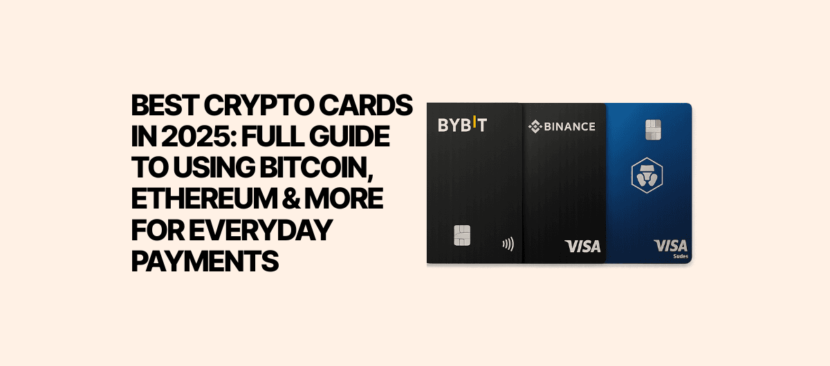 Best Crypto Cards in 2025: Full Guide to Using Bitcoin, Ethereum & More for Everyday Payments
