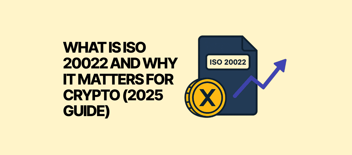 What Is ISO 20022 and Why It Matters for Crypto (2025 Guide)