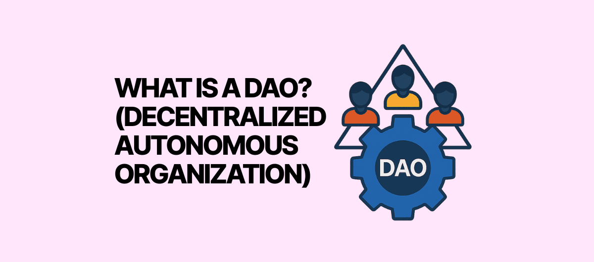 What Is a DAO? (Decentralized Autonomous Organization)